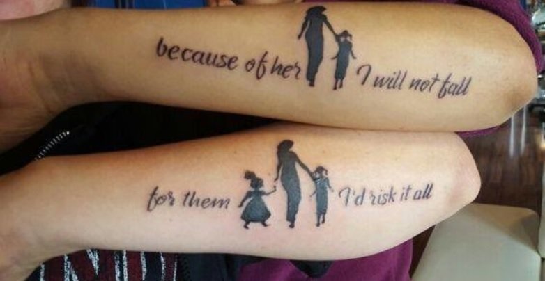 Tattoos for Mothers Children and Family silhouette of mother with daughters and phrases because of her I will not fall for her I will not caere for them I Risk it all for them I risk it all